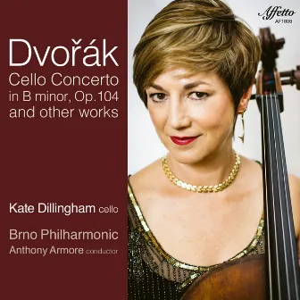 Dvořák: Cello Concerto in B Minor, Op. 104, B. 191 & Other Works by Kate Dillingham