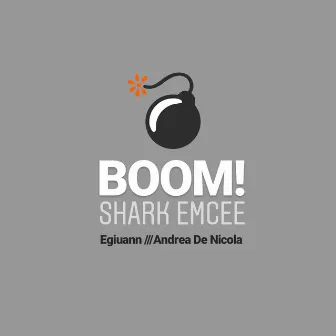 Boom! by Shark Emcee