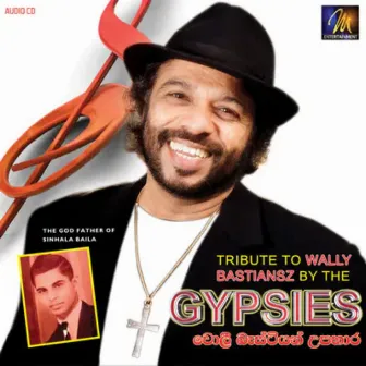 Tribute to Wally Bastian by The Gypsies