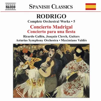 Rodrigo: Concierto Madrigal / Concierto Para Una Fiesta (Complete Orchestral Works, Vol. 5) by Orquesta Sinfónica del Principado de Asturias