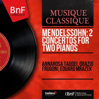 Mendelssohn: 2 Concertos for Two Pianos (Mono Version) by Unknown Artist