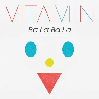 BaLaBaLa by Vitamin