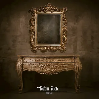 Robin Rick - Mirror by Robin Rick