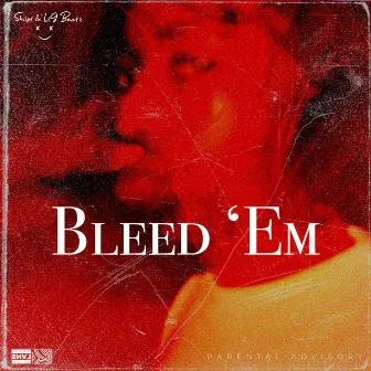 Bleed 'Em by SKIIPS