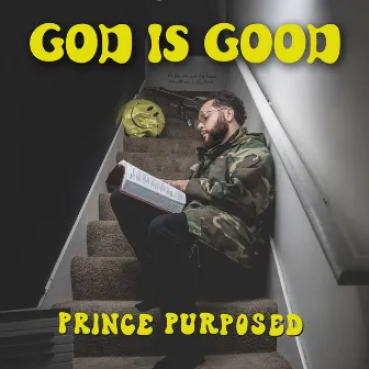 God is Good by Prince Purposed