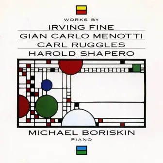 Fine, Menotti, Ruggles & Shapero: Piano Works by Michael Boriskin