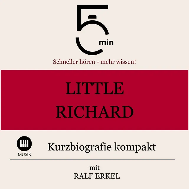 Little Richard: Kurzbiografie kompakt (5 Minuten: Schneller hören – mehr wissen!)