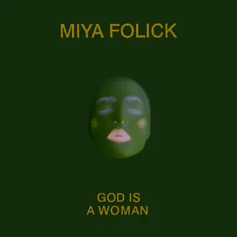 God Is a Woman by Miya Folick