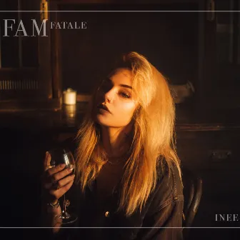 Fam Fatale by Inee