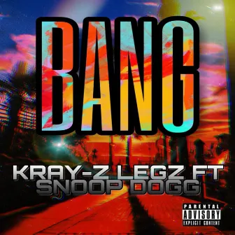 Bang by Kray-Z Legz