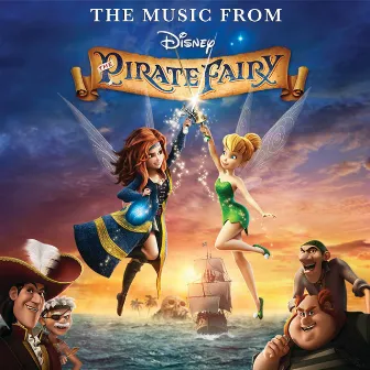 The Music From The Pirate Fairy by Joel McNeely