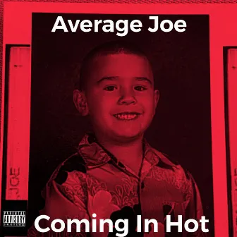 Coming In Hot by Average Joe