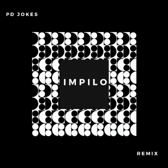 IMPILO THE REMIX by PD Jokes