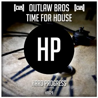 Time for House by Outlaw Bros