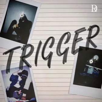 TRIGGER by ROY DA BOI