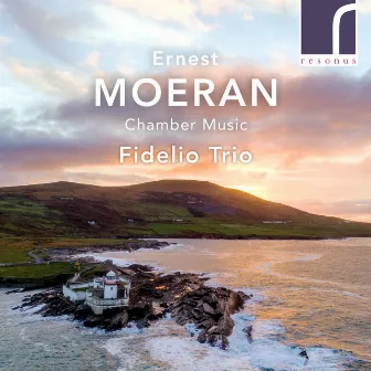 Ernest Moeran: Chamber Music by Fidelio Trio