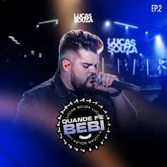 Quandé Fé Bebi, Ep. 2 (Ao Vivo) by Lucas Souza