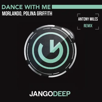 Dance With Me (Antony Miles Remix) by Morlando