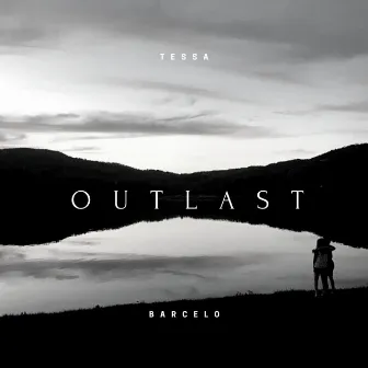 Outlast by Tessa Barcelo