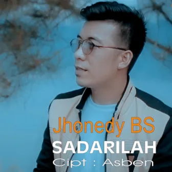 Sadarilah by Jhonedy BS