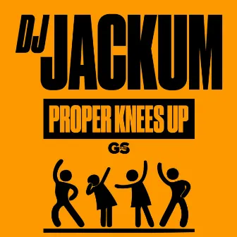 Proper Knees Up by Unknown Artist