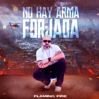 No Hay Arma Forjada by Flaming Fire