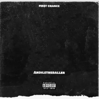 Fir$t Chance by ANDILETHEBALLER