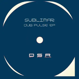 Dub Pulse EP by Sublimar