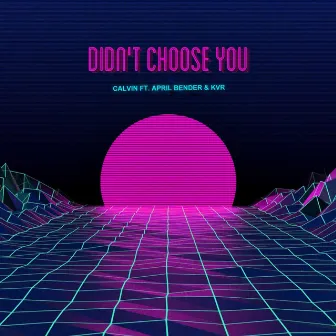 Didn't Choose You (feat. April Bender & KVR) by KVR