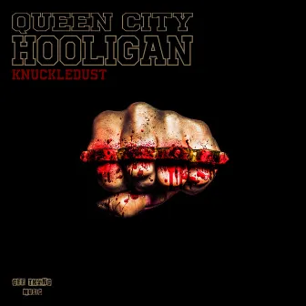 Knuckledust by Queen City Hooligan