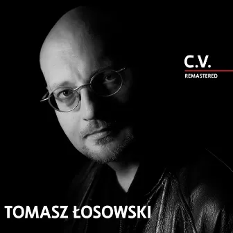 C.V. Remastered by Tomasz Łosowski