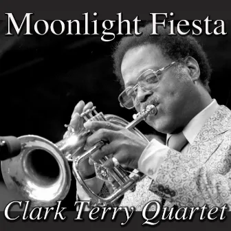 Moonlight Fiesta by Clark Terry Quartet