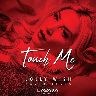 Touch Me Now by Lolly Wish