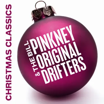 Christmas Classics by Bill Pinkney & The Original Drifters