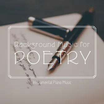 Background Music for Poetry: Instrumental Piano Music by Weekend Waves