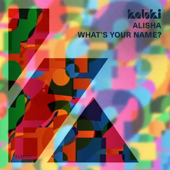 What’s Your Name? by ALISHA