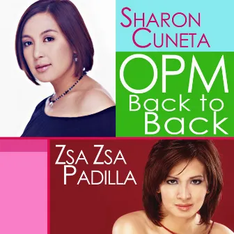 OPM Back To Back Hits Of Sharon Cuneta & Zsa Zsa Padilla by Sharon Cuneta