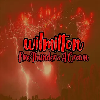 Fire Thunder & a Crown by Wil Milton