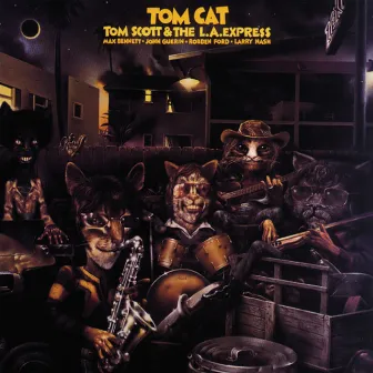 Tom Cat by Tom Scott And The L.A. Express