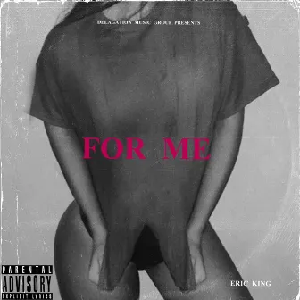 For Me by Eric King