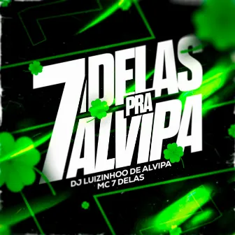 7 Delas pra Alvipa by FN HITS