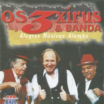 Alegres Músicas Alemãs by Os 3 Xirús