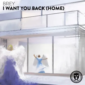 I Want You Back (Home) by Brey