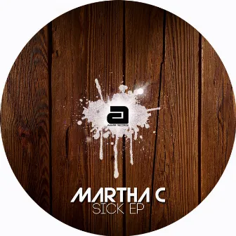 Sick EP by Martha C