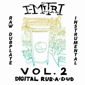 Raw Dubplate Instrumental, Vol. 2: Digital Rub-a-Dub by I-Mitri