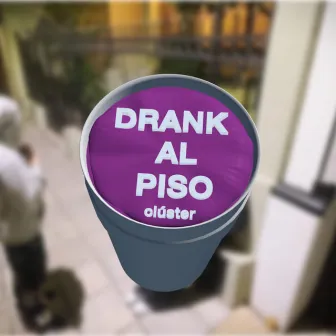 Drank Al Piso by Clúster