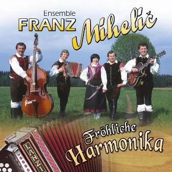 Fröhliche Harmonika by Ensemble Franz Mihelic