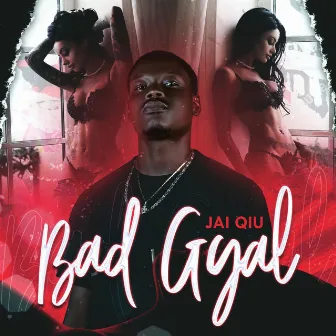 Bad Gyal by Jai Qiu