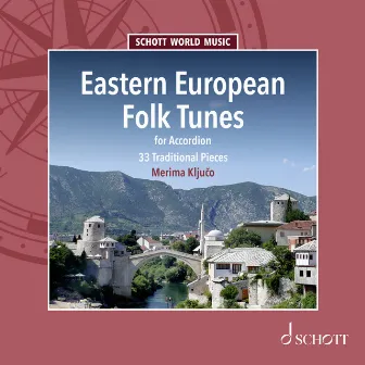 Eastern European Folk Tunes for Accordion - 33 Traditional Pieces by Merima Ključo