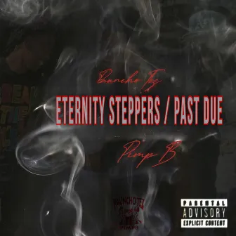 Eternal Steppers / Past Due by Pauncho Tez